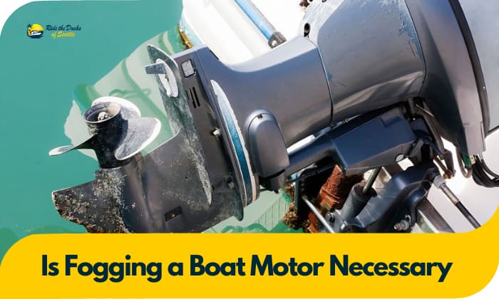 Is Fogging a Boat Motor Necessary?